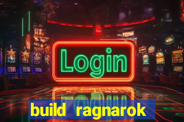 build ragnarok history reborn rag